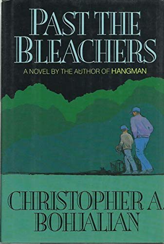 Past the Bleachers (9780881848021) by Bohjalian, Christopher A.