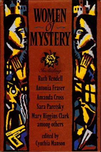 WOMEN OF MYSTERY - Manson, Cynthia Ed. with Amanda Cross,Sara Paretsky, Rendell, Anne Perry et al.