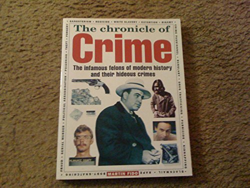 9780881848205: The Chronicle of Crime: The Infamous Felons of Modern History and Their Hideous Crimes