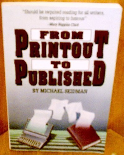 Imagen de archivo de From Printout to Published: A Guide to the Publishing Process a la venta por Wonder Book