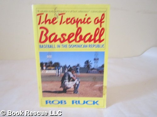 Stock image for Tropic of baseball: baseball in the dominican republic for sale by Hollywood Canteen Inc.