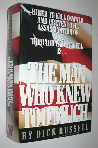 Beispielbild fr The Man Who Knew Too Much : Richard Case Nagell and the Assassination of JFK zum Verkauf von Better World Books