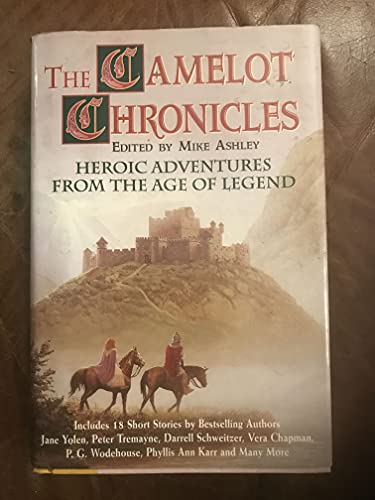 Imagen de archivo de The Camelot Chronicles: Heroic Adventures from the Age of Legend a la venta por Celt Books
