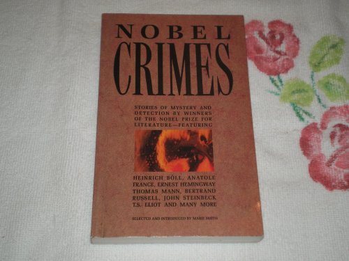 Imagen de archivo de Nobel Crimes : Stories of Mystery and Detection by Winners of the Nobel Prize for Literature a la venta por Better World Books