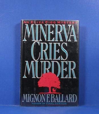 Imagen de archivo de Minerva Cries Murder : An Eliza Figg Mystery a la venta por Better World Books