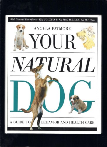 Stock image for Your Natural Dog: A Guide to Behavior and Health Care for sale by More Than Words