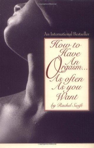 Beispielbild fr How to Have an Orgasm.As Often As You Want zum Verkauf von SecondSale