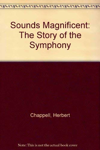 9780881863802: Sounds Magnificent: The Story of the Symphony