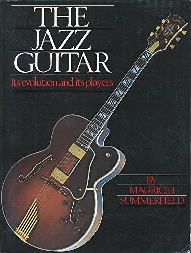 Beispielbild fr Jazz Guitar Its Evolution And Its Players zum Verkauf von Ergodebooks