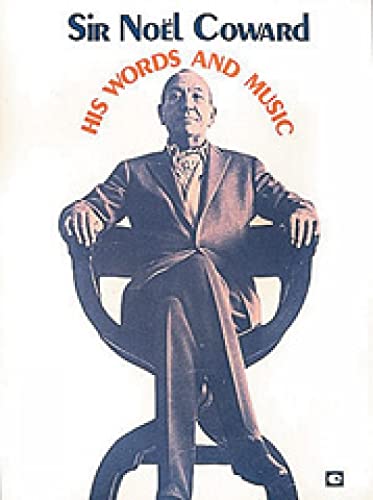 9780881881677: Sir Noel Coward - His Words And Music - Piano, Vocal and Guitar Chords
