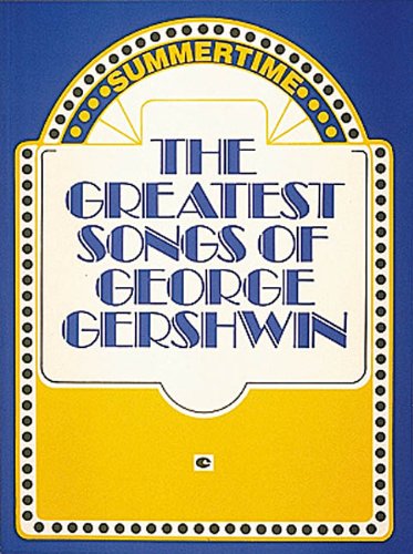Beispielbild fr The Greatest Songs of George Gershwin zum Verkauf von ThriftBooks-Atlanta
