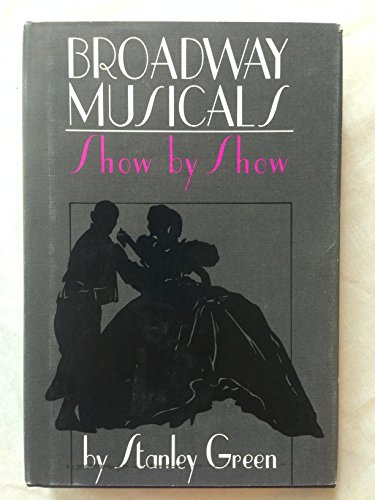 Beispielbild fr Broadway musicals, show by show zum Verkauf von Jenson Books Inc