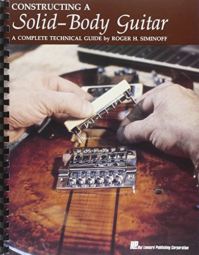 9780881884517: Constructing A Solid Body Guitar