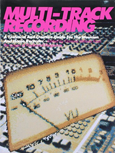 Stock image for Multi-Track Recording : A Technical Creative Guide for the Musician and Home Recorder for sale by Better World Books