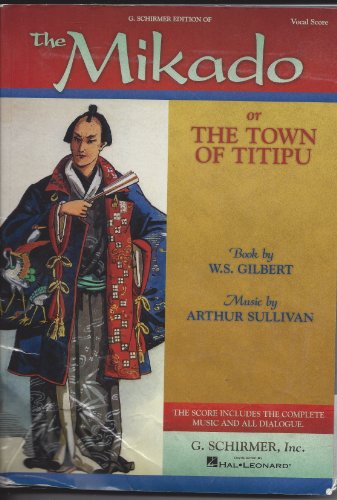 9780881887242: Gilbert and sullivan: the mikado (vocal score): Or the Town of Titipu