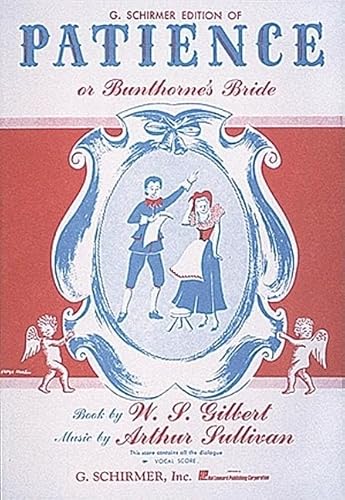 Patience or Bunthorne's Bride: Vocal Score.