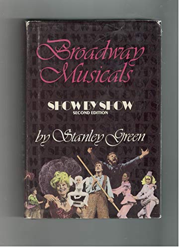 Beispielbild fr Broadway Musicals, Show by Show zum Verkauf von Wonder Book
