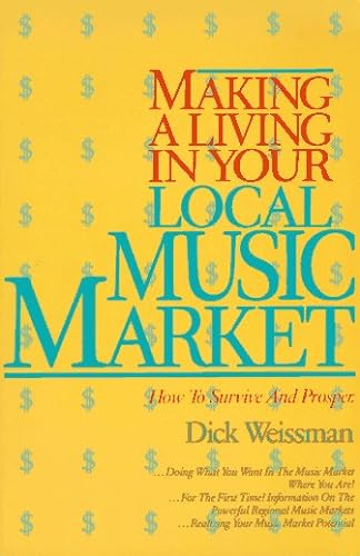 9780881889161: Making a Living in Your Local Music Market: How to Survive and Prosper