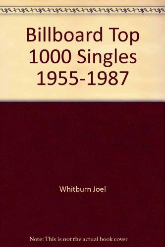 Imagen de archivo de Billboard Top 1000 Singles 1955-1987 a la venta por Wonder Book