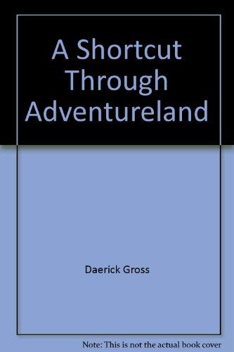 Imagen de archivo de A Shortcut Through Adventureland a la venta por Library House Internet Sales