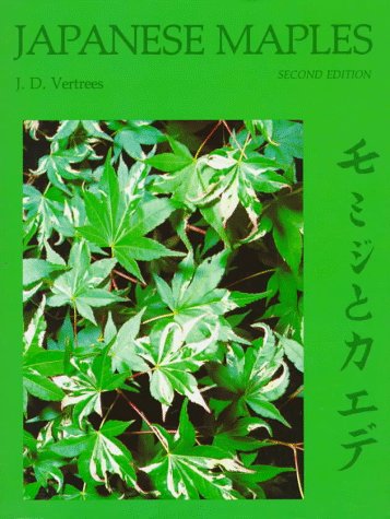 Japanese Maples: Momiji and Kaede (Second Edition) - Vertrees, J. D.