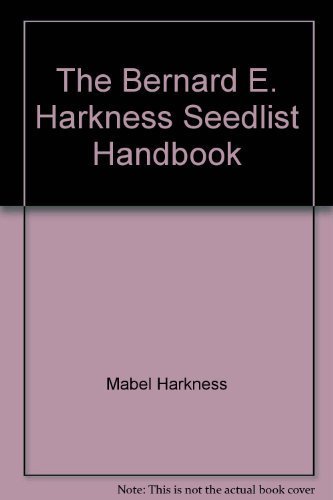 9780881920598: Bernard E. Harkness Seedlist Handbook