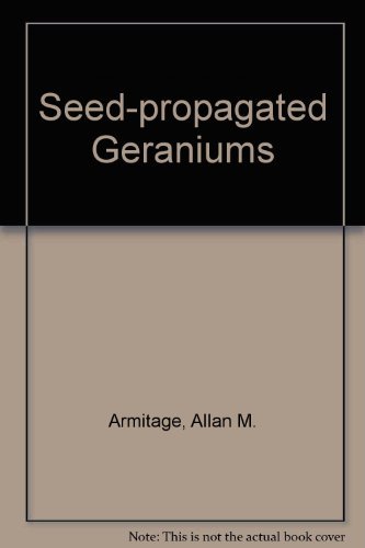 9780881920642: Seed-propagated Geraniums