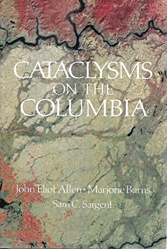 Imagen de archivo de Cataclysms on the Columbia: A Laymans Guide to the Features Produced by the Catastrophic Bretz Flood in the Pacific Northwest a la venta por Goodwill Books