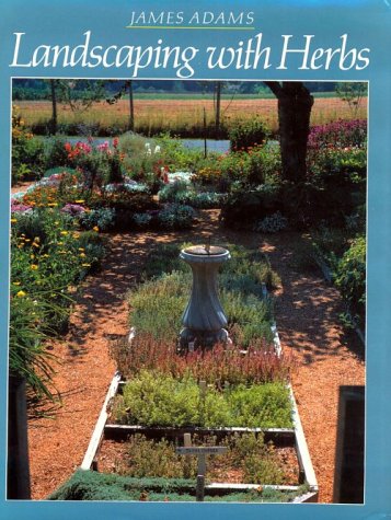 Beispielbild fr Landscaping With Herbs zum Verkauf von Books of the Smoky Mountains