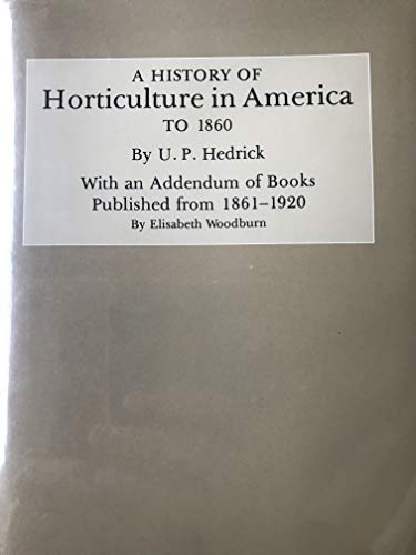 9780881921021: History of Horticulture in America to 1860