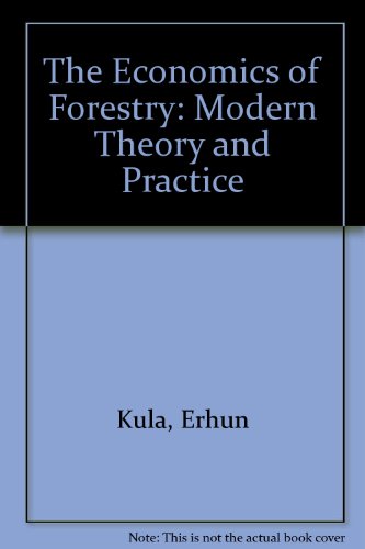 Stock image for The Economics of Forestry: Modern Theory and Practice for sale by Wonder Book
