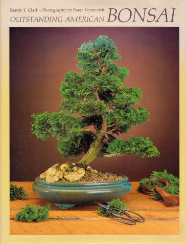 Outstanding American Bonsai - a Photographic Essay on the Works of Fifty American Bonsai Artists