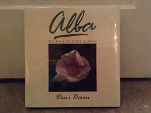 Imagen de archivo de Alba: The Book of White Flowers a la venta por ThriftBooks-Atlanta