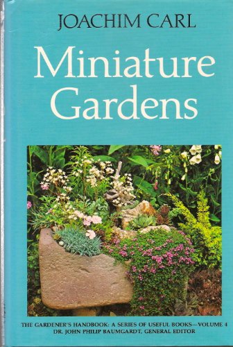 Miniature Gardens (The gardener's handbook: a series of useful books)