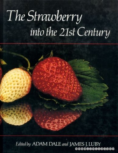 9780881921977: The Strawberry into the 21st Century: Proceedings of the 3rd North American Strawberry Conference, Houston, Texas, 14-16 February, 1990