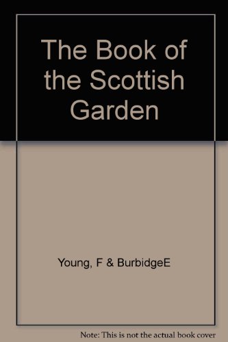 Beispielbild fr The Book of the Scottish Garden: A Royal Botanical Garden Edinburgh Book zum Verkauf von Bookmans