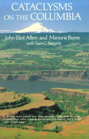 Beispielbild fr Cataclysms on the Columbia: A Layman's Guide to the Features Produced by the Catastrophic Bretz Floods in the Pacific Northwest (Scenic Trips to the) zum Verkauf von Books of the Smoky Mountains