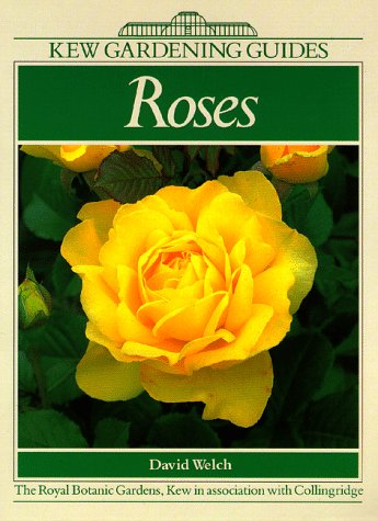 Roses (Kew Gardening Guides) (9780881922196) by Welch, David