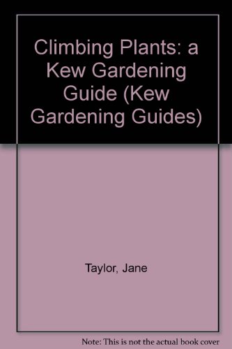 Beispielbild fr Climbing Plants : A Kew Gardening Guide zum Verkauf von Better World Books: West