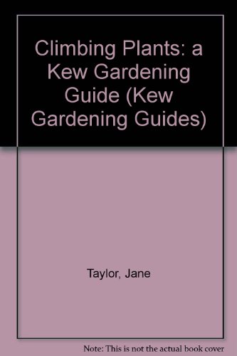 Imagen de archivo de Climbing Plants : A Kew Gardening Guide a la venta por Better World Books: West
