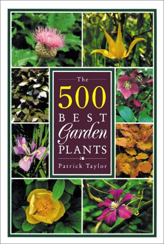 The 500 Best Garden Plants (9780881922578) by Taylor, Patrick