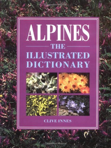 Imagen de archivo de Alpines : An Illustrated Dictionary a la venta por Better World Books