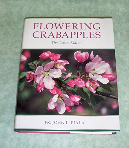 Stock image for Flowering Crabapples: The Genus Malus for sale by McCord Books