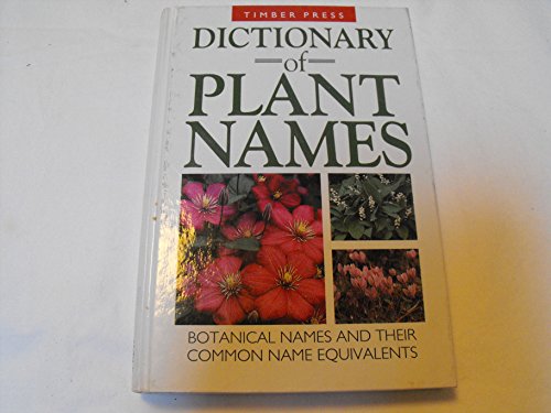 Stock image for Dictionary of Plant Names: Botanical Names and Their Common Name Equivalents for sale by Wonder Book