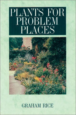 Imagen de archivo de Plants for Problem Places a la venta por Once Upon A Time Books
