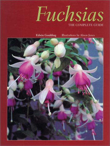 Stock image for Fuchsias: The Complete Guide for sale by Archer's Used and Rare Books, Inc.