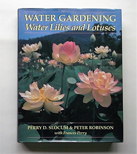 9780881923353: Water Gardening: Water Lilies and Lotuses