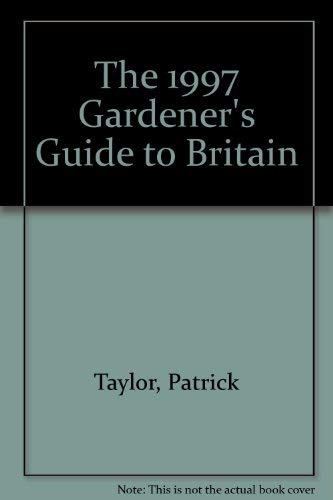 The 1997 Gardener's Guide to Britain (9780881923629) by Taylor, Patrick