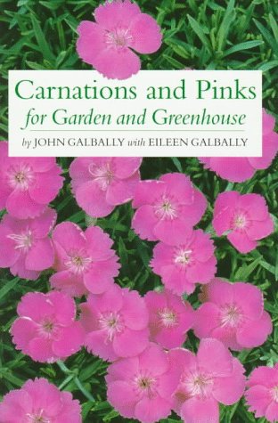 Imagen de archivo de Carnations and Pinks for Garden and Greenhouse a la venta por Merandja Books