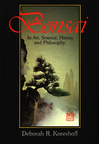 9780881923896: Bonsai: Its Art, Science, History and Philosophy